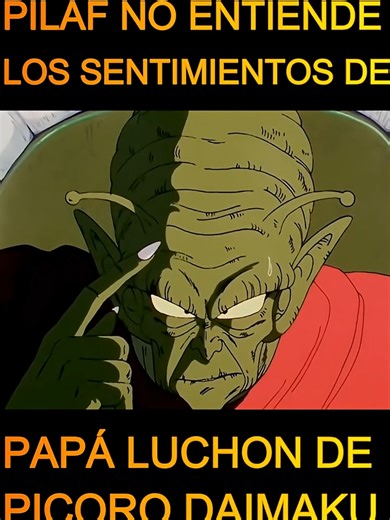 Pilaf y los Sentimientos de Picoro en Dragon Ball