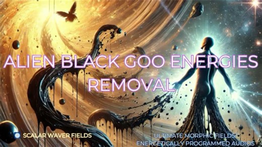 Alien Black Goo Energies Removal PREMIUM SUPERCHARGED ULTRA POWERFUL!!!