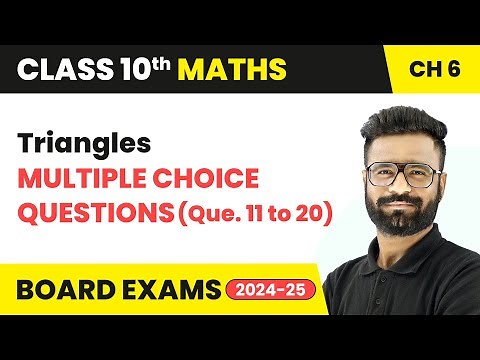 Triangles - MCQs (Que. 11 to 20) | Class 10 Maths Chapter 6 | CBSE 2025-26