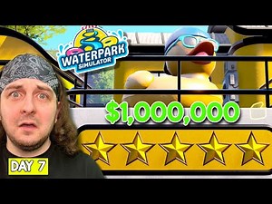 Was I The First To 5 STARS In Waterpark Simulator!? (Day 7)