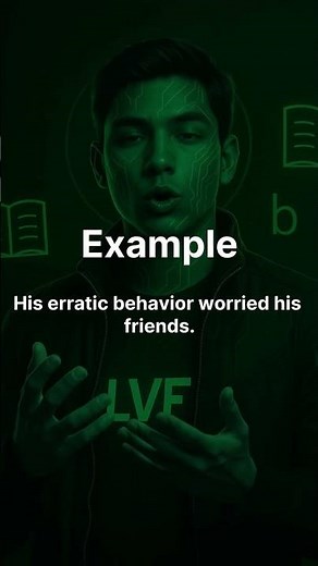 ERRATIC Meaning Explained in 20 Seconds | LVF | Learn Vocabulary Free