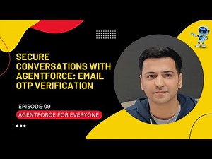 Episode 09: Secure Conversations with Agentforce using MFA: Email OTP Verification