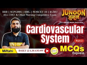 Cardiovascular System RRB | SGPGIMS | RML | NORCET 10 | KGMU | ALL CHO MCQs Express #99 -Miftahi