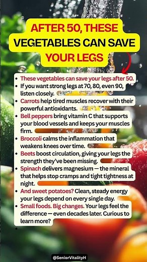 🥕💪 After 50, These Vegetables Can Save Your Legs
