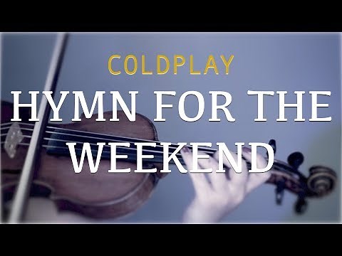 Coldplay - Hymn For The Weekend for violin and piano (COVER)