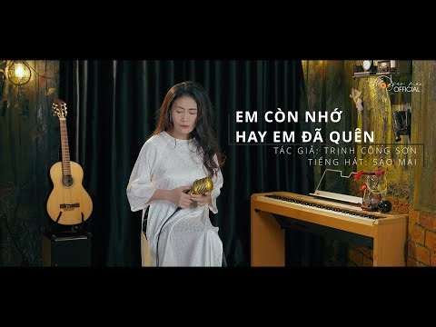 EM CÒN NHỚ HAY EM ĐÃ QUÊN - SAO MAI [VIDEO SING] TÁC GIẢ: TRỊNH CÔNG SƠN