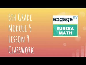 Engage NY // Eureka Math Grade 6 Module 5 Lesson 9 Classwork