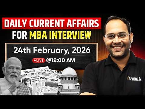 Daily Current Affairs for CAT GDPI | MBA Interview Prep LIVE | 24 FEB 2026