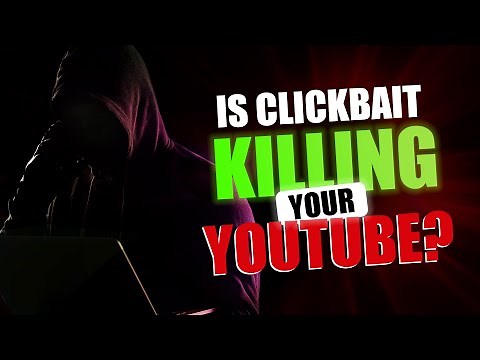 Is Clickbait Killing YouTube? What Works and What Doesn't