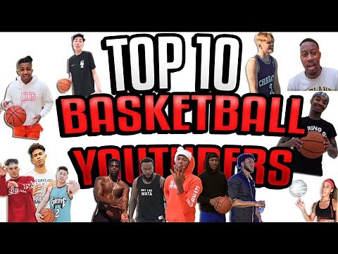 The most accurate top 10 basketball youtuber list