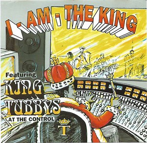 King Tubbys - I Am The King