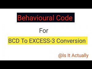 Behavioural code for "BCD to Excess 3 " Conversion / behavioural coding for excess 3 conversion/ BCD