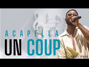 Fally Ipupa -Un coup feat Dadju(Official Acapella)