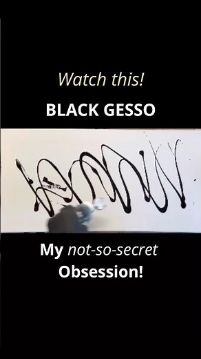 Watch this! My Black Gesso Obsession!!