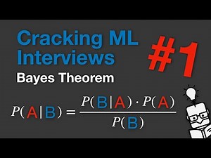 Cracking ML Interviews: Bayes Theorem Exercise (Question 1)