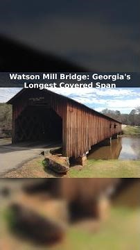 Watson Mill Bridge: Georgia's Longest Covered Span