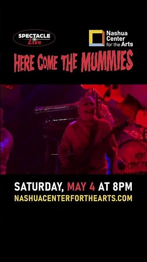 Get Ready Nashua - Here Come The Mummies - May 4 - Nashua Center for the Arts