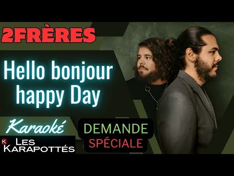 2Frères - Hello bonjour happy Day (Karaoké)