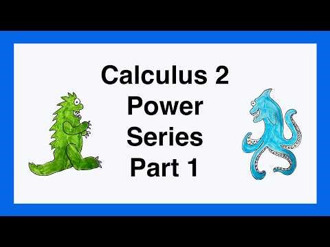 Calculus 2: Power Series - Part 1