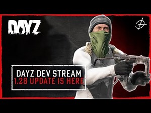 DayZ Devs Talk About 1.28 Teaser video And Play On Official Servers!