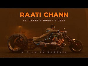 RAATI CHANN - Ali Zafar X Buggs & Ozzy | Babrakk