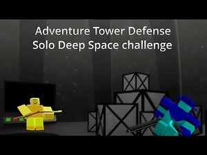 Solo Deep Space challenge nightmare (Adventure Tower Defense)