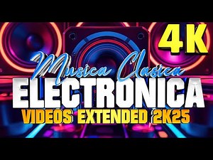 MEGA PACK OF CLASSIC ELECTRONIC MUSIC - EXTENDED 2K25 HD Videos 🔥| Free