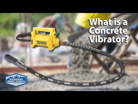 What is a Concrete Vibrator? - Intermountain Concrete Specialties