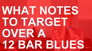 What notes to target over a 12 bar blues on harmonica