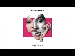 Hailee Steinfeld - I Love You's (Audio)