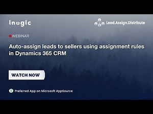 Auto-assign leads to sellers using assignment rules in Dynamics 365 CRM