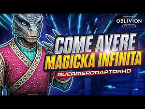 Oblivion Remastered ITA - Come Avere MAGICKA INFINITA