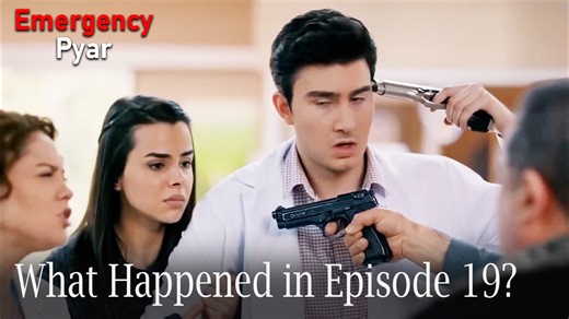 Emergency Pyar - What Happened in Episode 19?