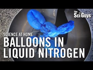 The Sci Guys: Science at Home - SE3 - EP 12: Shrinking Balloons in Liquid Nitrogen Video Lecture - Class 9