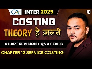 CA Inter Costing Theory | CA Inter 2025 | Chapter 12 Service Costing | Lecture 8 | CA Pranav Popat