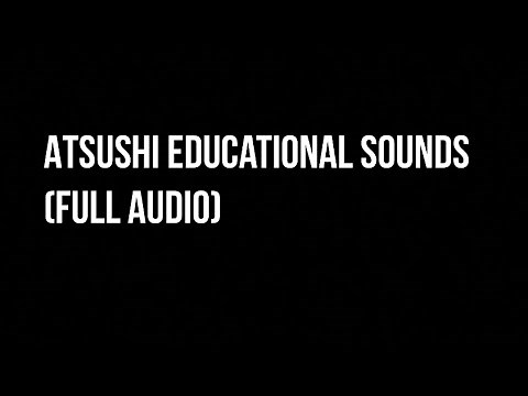 Atsushi educational sounds