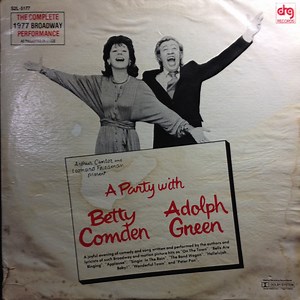 Adolph Green, Betty Comden - A Party With Betty Comden And Adolph Green (The Complete 1977 Broadway Performance)