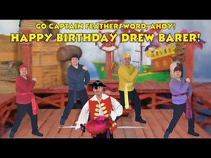 Go Captain Feathersword, Ahoy! (Dancing Video) (Happy Birthday Drew Barer)