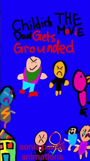 childish dad gets grounded