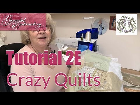 Machine Embroidery Tutorial 2E Crazy Quilt block