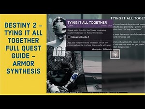 DESTINY 2 - TYING IT ALL TOGETHER FULL QUEST GUIDE - ARMOR SYNTHESIS