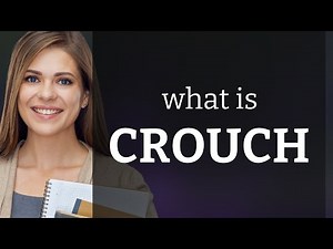 Crouch — meaning of CROUCH
