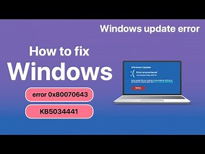 [Fixed] Windows Update Error Encountered 0x80070643 | Fail to Install Windows Update KB5034441