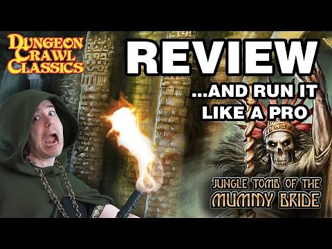 Dungeon Crawl Classics - Jungle Tomb of the Mummy Bride - RPG Review