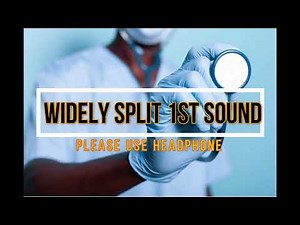 Widely Split FIRST 1st Sound| Heart Sound | Split S1