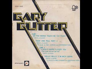 Gary Glitter - I Didn´t Know I Loved You 1972 + Do You Wanna Touch Me (Oh Yeah) 1973