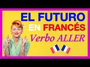 Verbo ALLER al FUTURO simple en FRANCES 🚀 Verbo IR en francés, Verbos irregulares al futuro