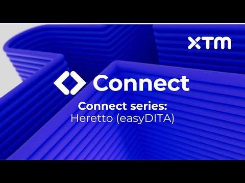 Webinar | XTM Connect Series | Heretto easyDITA | 25 June 2020