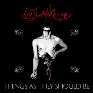 Eat Your Make Up - Things As They Should Be