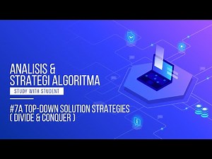 #7A DIVIDE & CONQUER Algorithm Strategy (Top-Down Solution Strategies) ALGORITHM ANALYSIS & STRATEGY